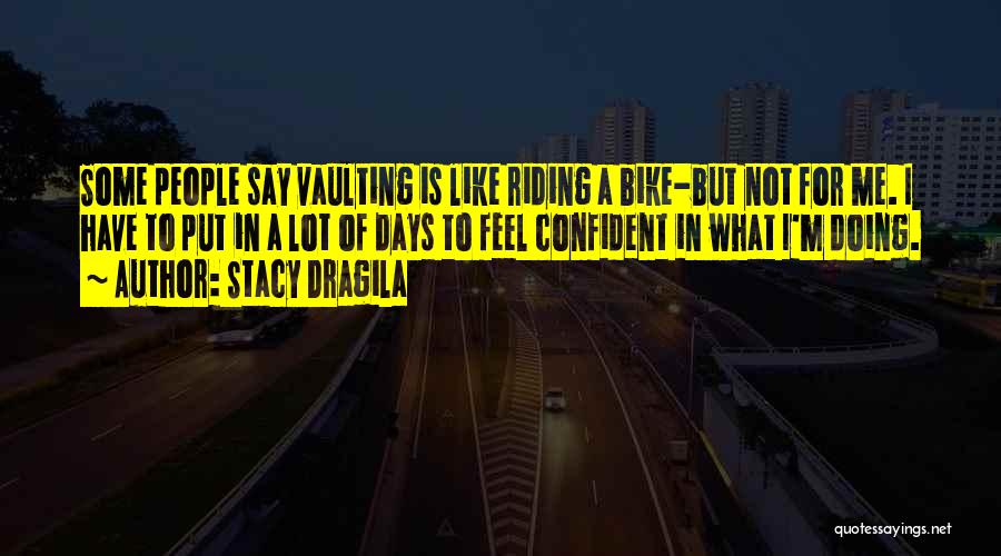 Just Like Riding A Bike Quotes By Stacy Dragila