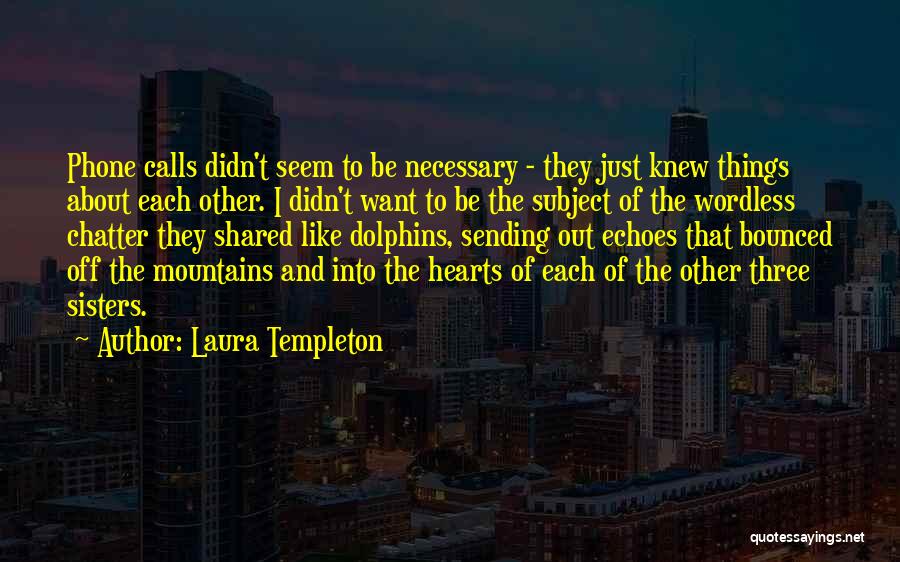 Just Like Sisters Quotes By Laura Templeton