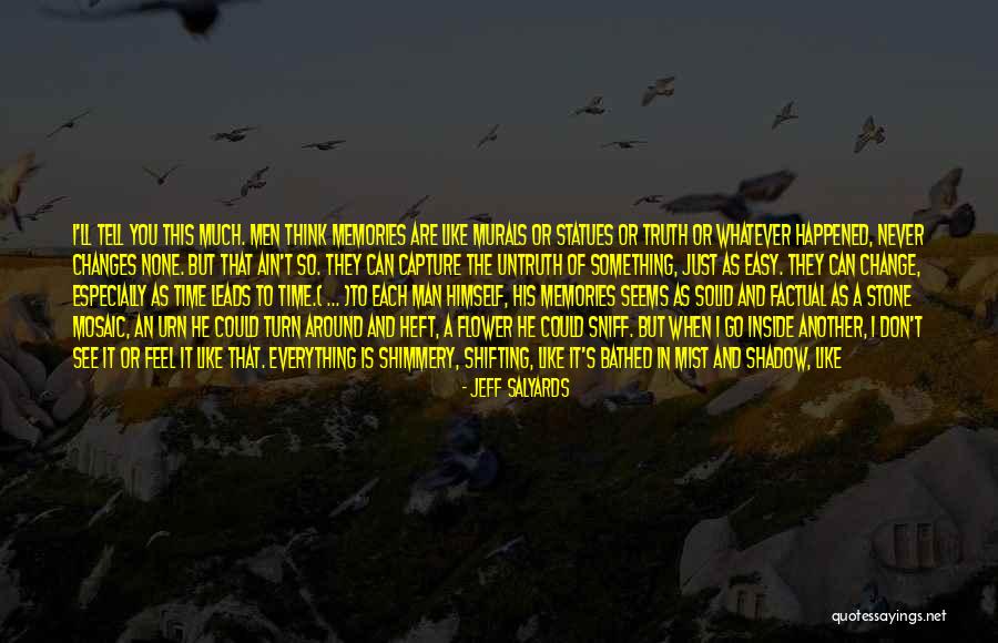 Just Like That Everything Changes Quotes By Jeff Salyards Just Like That Everything Changes Quotes By Jeff Salyards