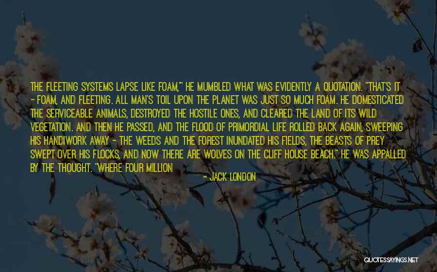 Just Like That Its Over Quotes By Jack London Just Like That Its Over Quotes By Jack London