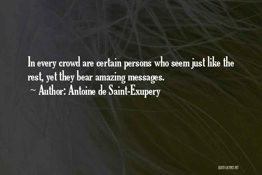 Just Like The Rest Quotes By Antoine De Saint-Exupery