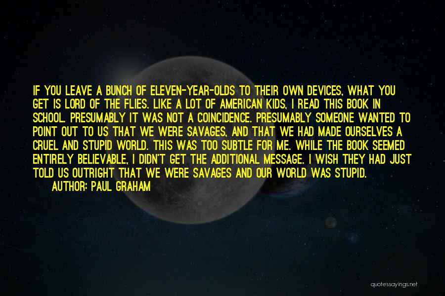 Just Like Us Book Quotes By Paul Graham