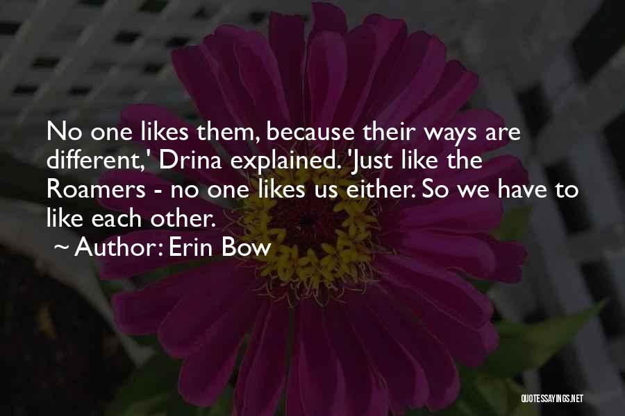 Just Like Us Quotes By Erin Bow