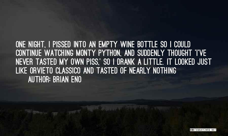 Just Like Wine Quotes By Brian Eno