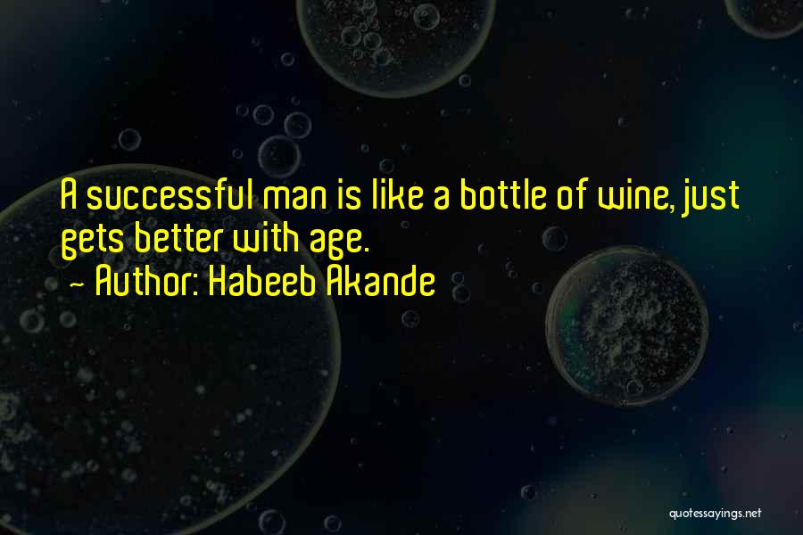 Just Like Wine Quotes By Habeeb Akande