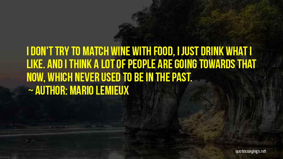 Just Like Wine Quotes By Mario Lemieux