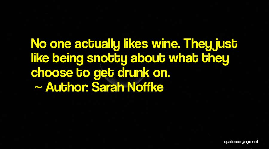 Just Like Wine Quotes By Sarah Noffke