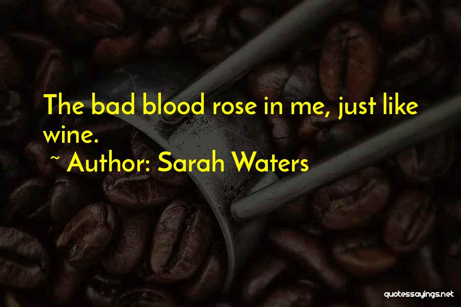 Just Like Wine Quotes By Sarah Waters