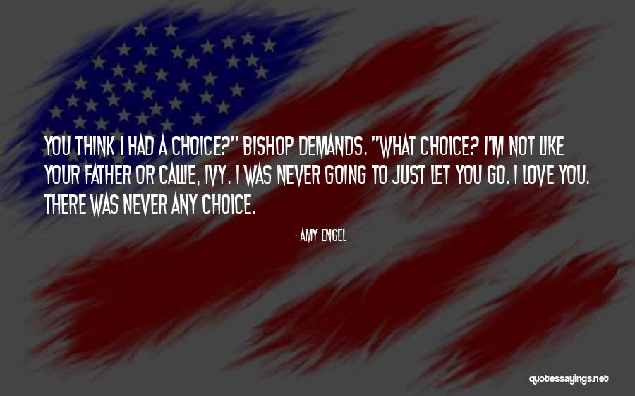 Just Like Your Father Quotes By Amy Engel Just Like Your Father Quotes By Amy Engel
