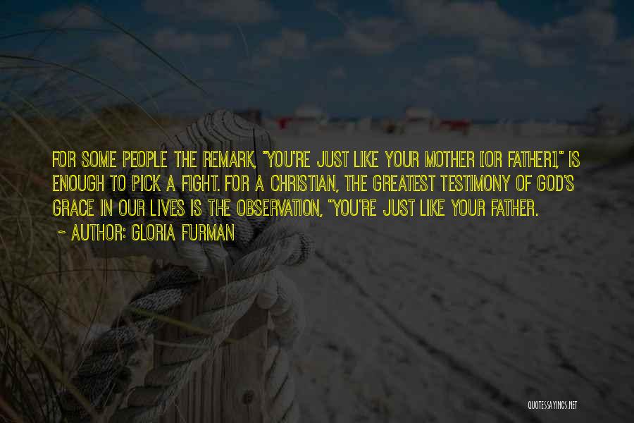 Just Like Your Father Quotes By Gloria Furman Just Like Your Father Quotes By Gloria Furman