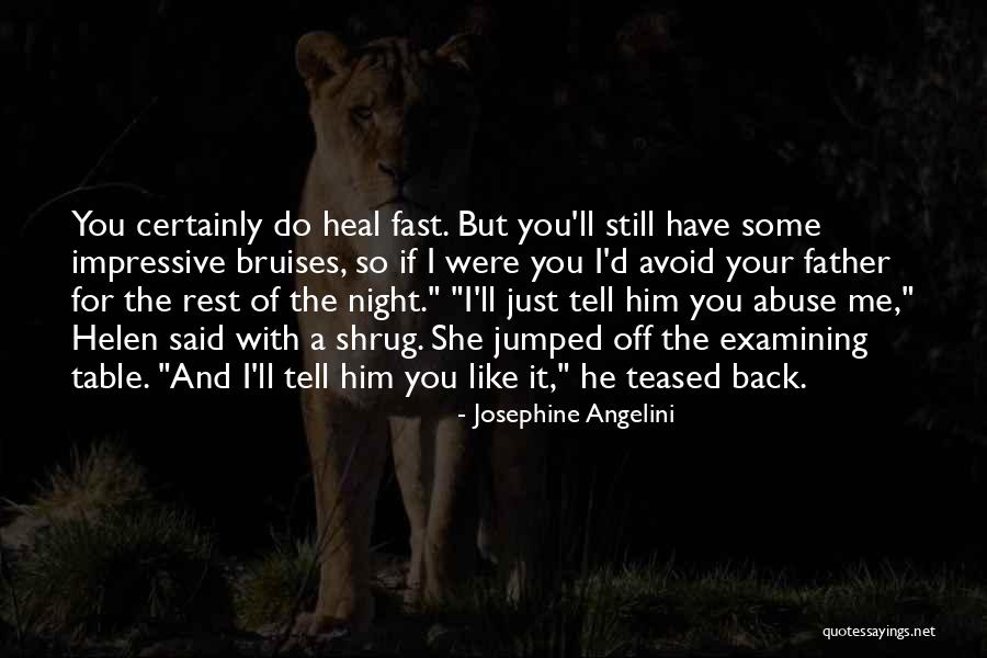 Just Like Your Father Quotes By Josephine Angelini