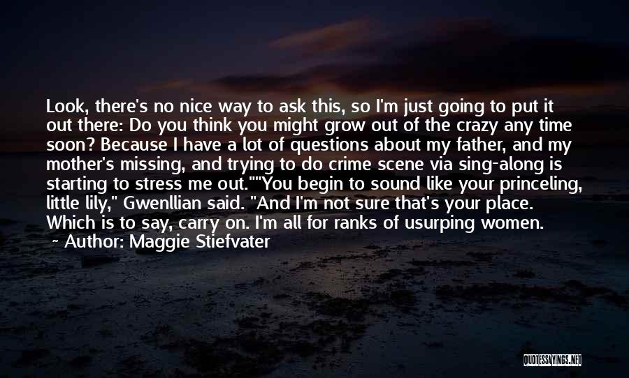 Just Like Your Father Quotes By Maggie Stiefvater