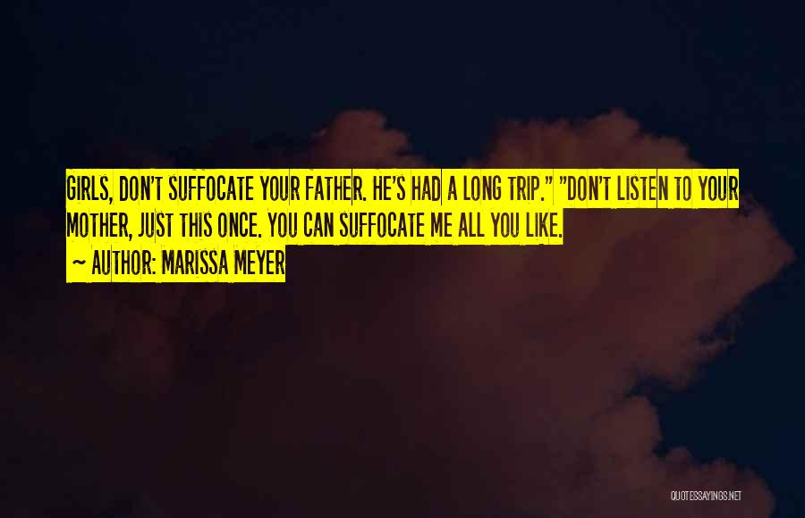 Just Like Your Father Quotes By Marissa Meyer