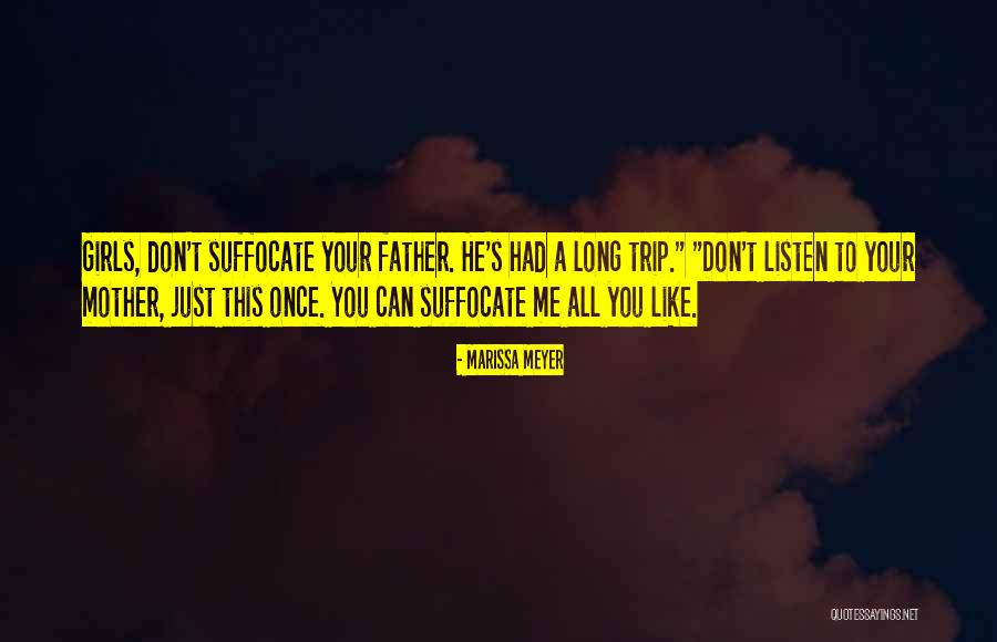 Just Like Your Father Quotes By Marissa Meyer Just Like Your Father Quotes By Marissa Meyer
