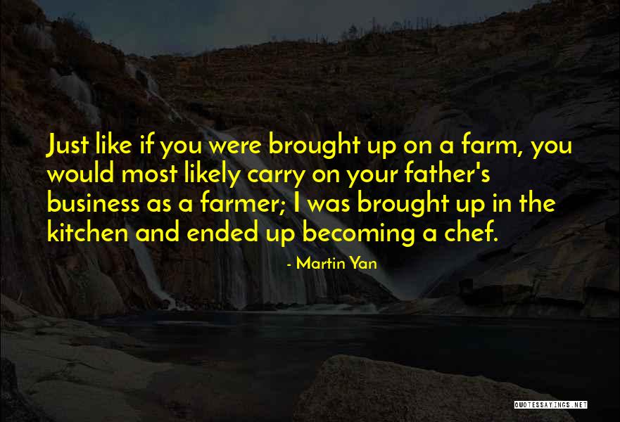 Just Like Your Father Quotes By Martin Yan