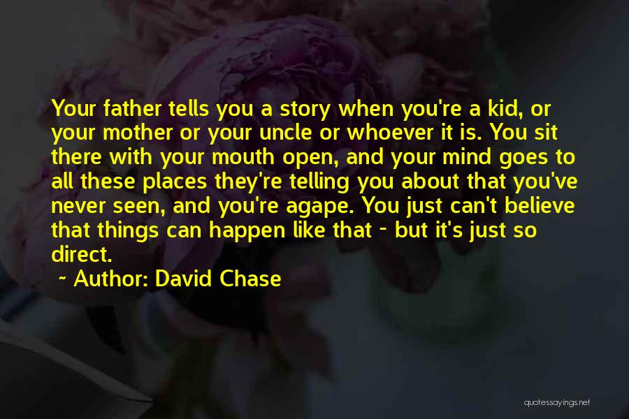 Just Like Your Mother Quotes By David Chase