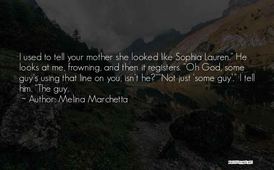 Just Like Your Mother Quotes By Melina Marchetta