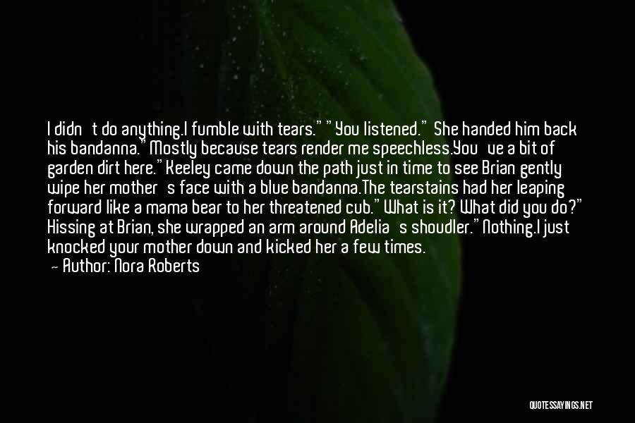 Just Like Your Mother Quotes By Nora Roberts