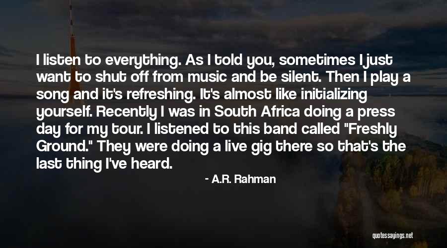 Just Listen Song Quotes By A.R. Rahman Just Listen Song Quotes By A.R. Rahman