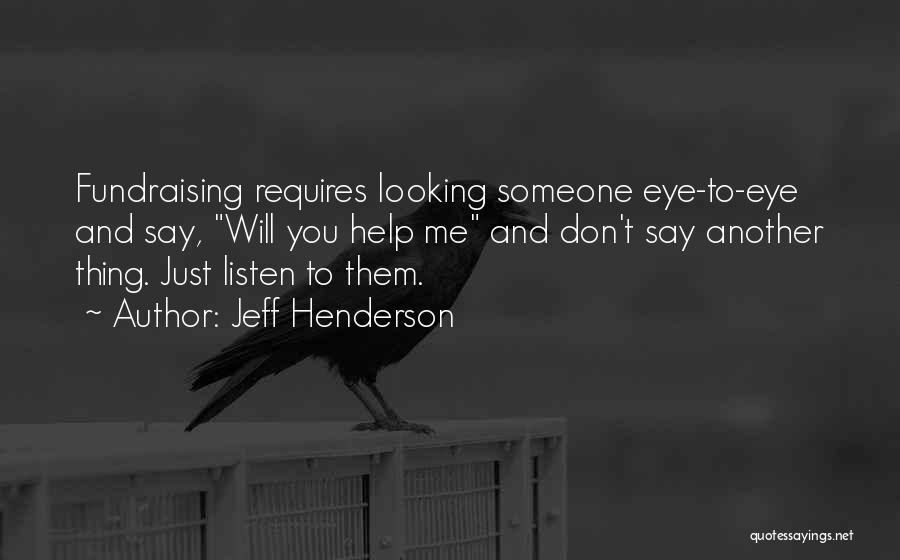 Just Listen To Me Quotes By Jeff Henderson