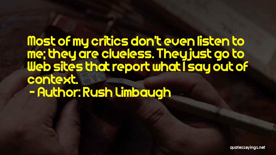 Just Listen To Me Quotes By Rush Limbaugh