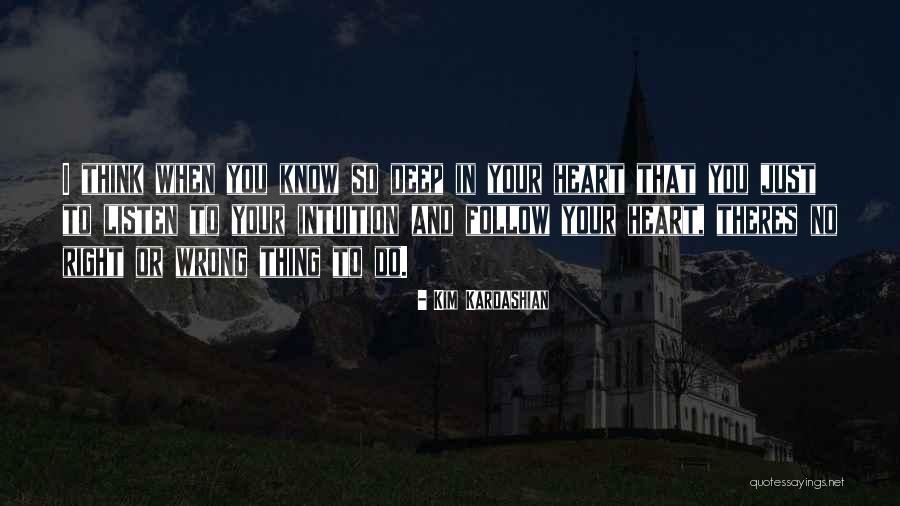 Just Listen Your Heart Quotes By Kim Kardashian Just Listen Your Heart Quotes By Kim Kardashian