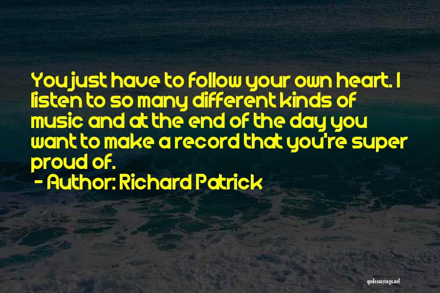 Just Listen Your Heart Quotes By Richard Patrick