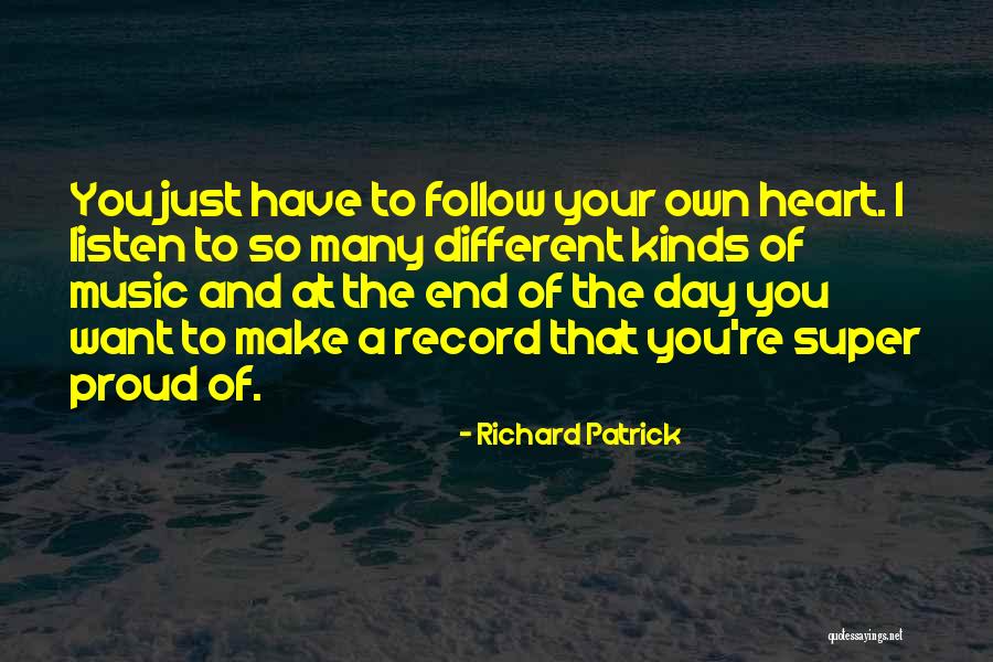 Just Listen Your Heart Quotes By Richard Patrick Just Listen Your Heart Quotes By Richard Patrick
