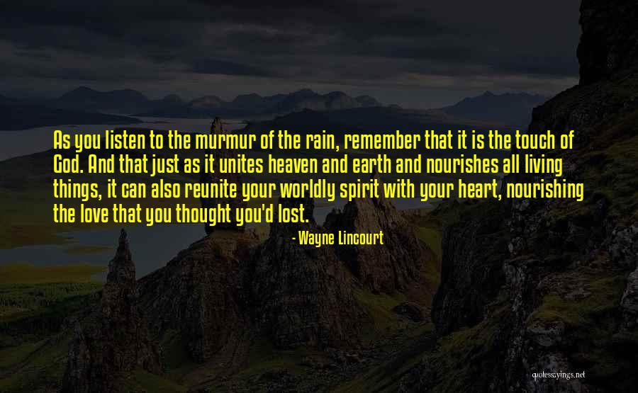 Just Listen Your Heart Quotes By Wayne Lincourt Just Listen Your Heart Quotes By Wayne Lincourt