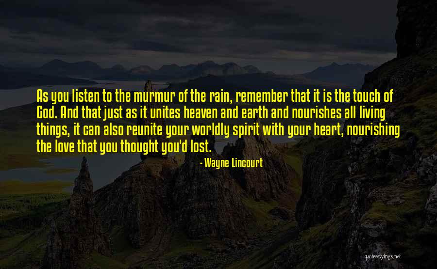 Just Listen Your Heart Quotes By Wayne Lincourt