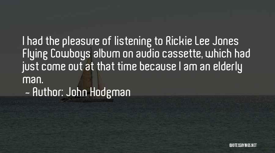 Just Listening Quotes By John Hodgman