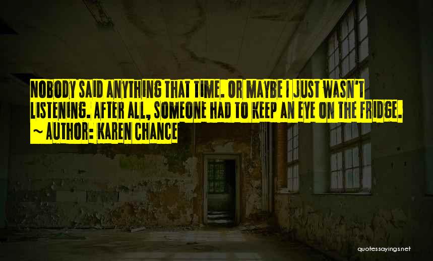 Just Listening Quotes By Karen Chance