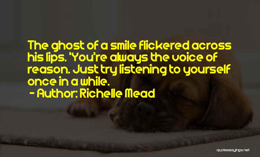 Just Listening Quotes By Richelle Mead