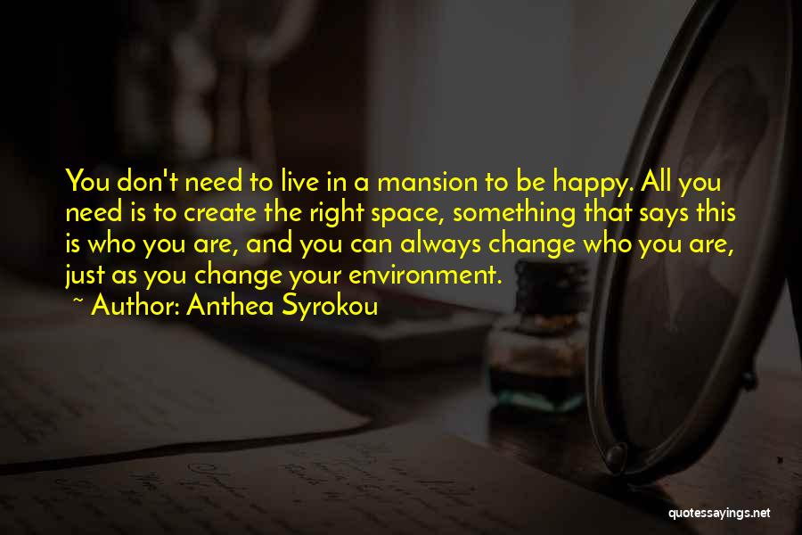 Just Live Happy Quotes By Anthea Syrokou