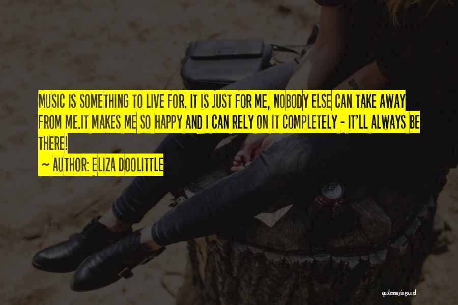 Just Live Happy Quotes By Eliza Doolittle