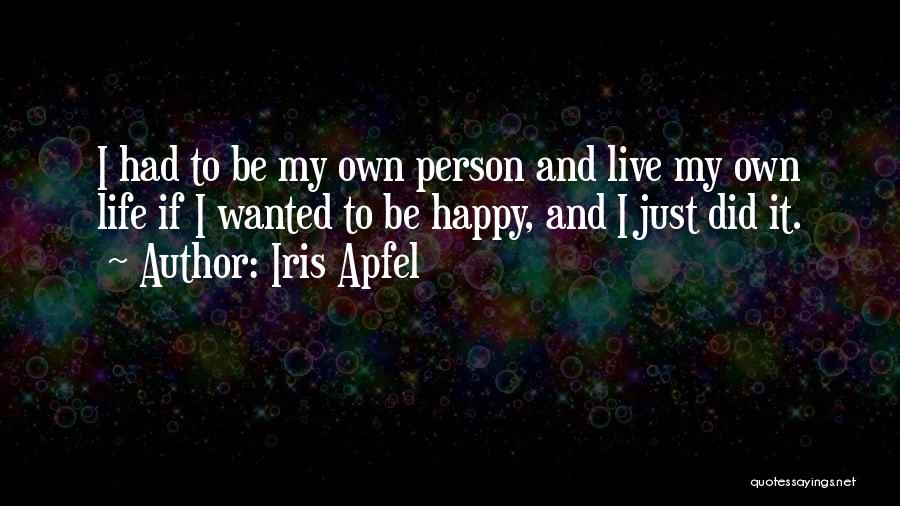 Just Live Happy Quotes By Iris Apfel