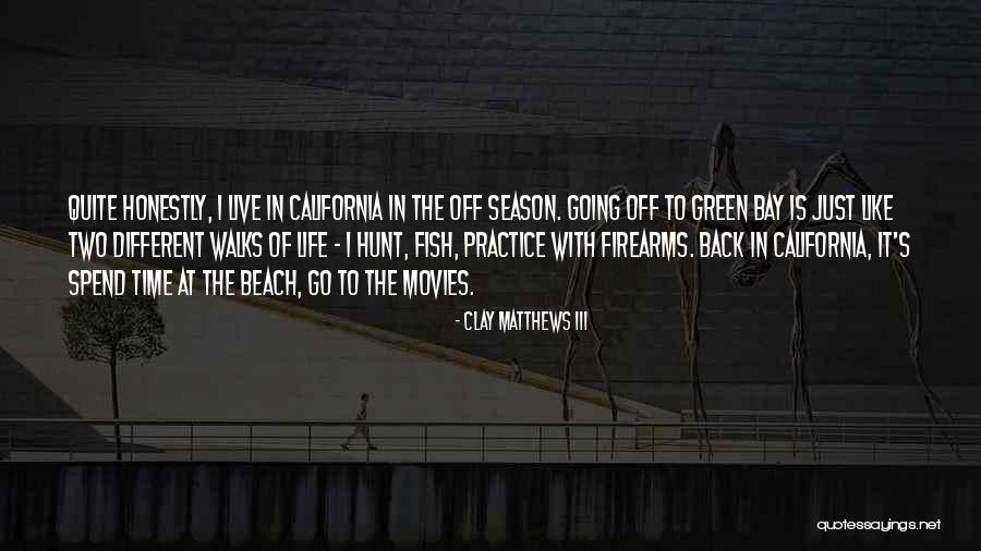 Just Live It Quotes By Clay Matthews III