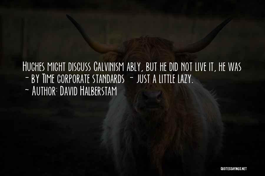 Just Live It Quotes By David Halberstam