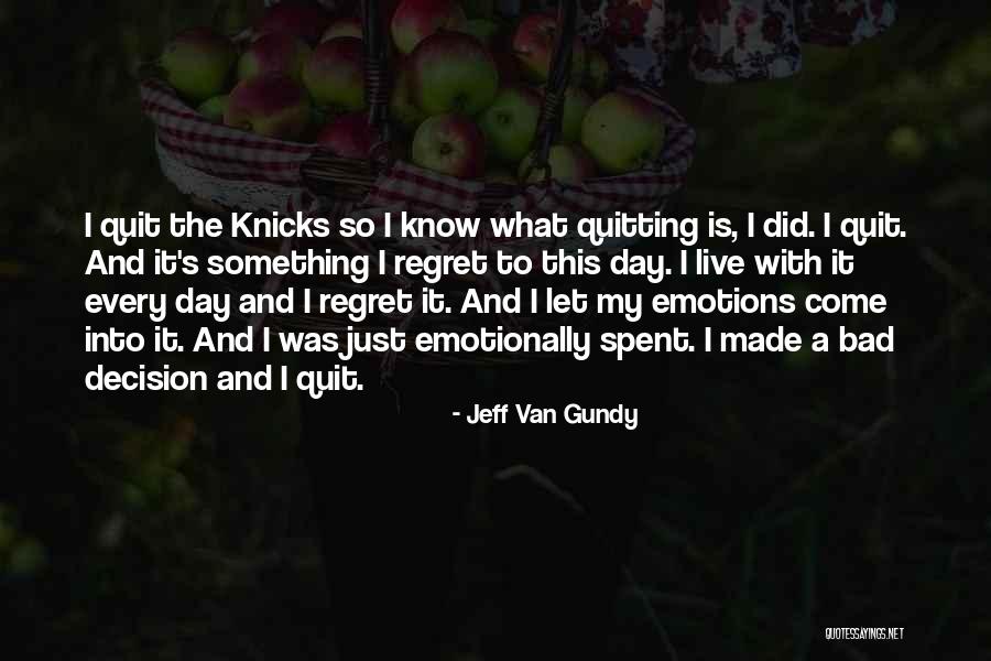 Just Live It Quotes By Jeff Van Gundy