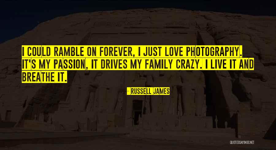 Just Live It Quotes By Russell James