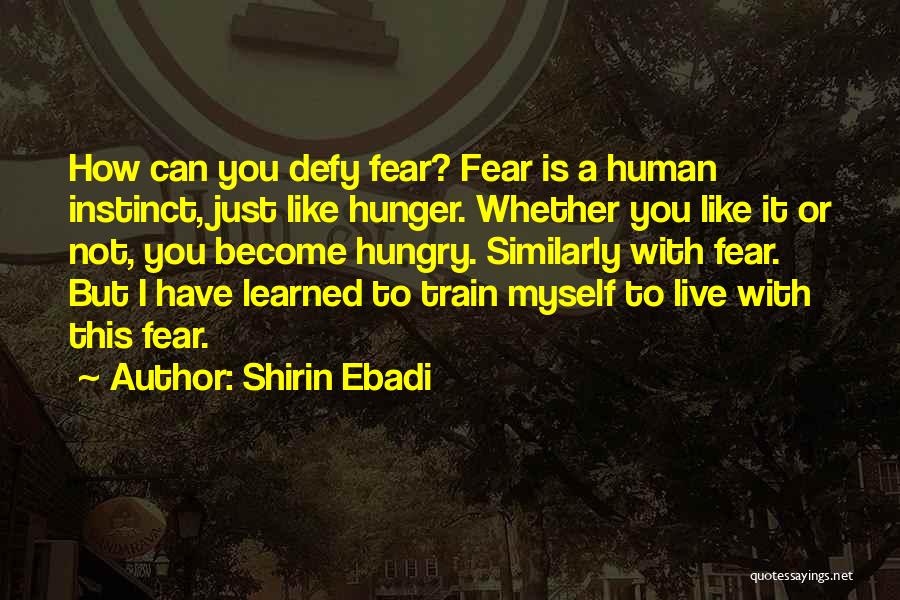 Just Live It Quotes By Shirin Ebadi