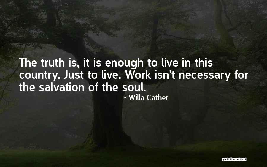 Just Live It Quotes By Willa Cather