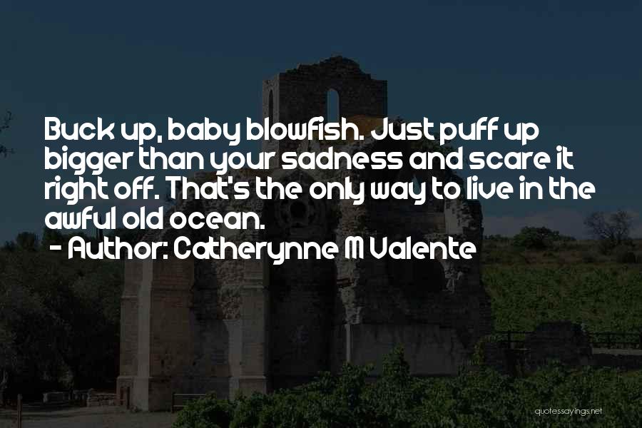 Just Live It Up Quotes By Catherynne M Valente