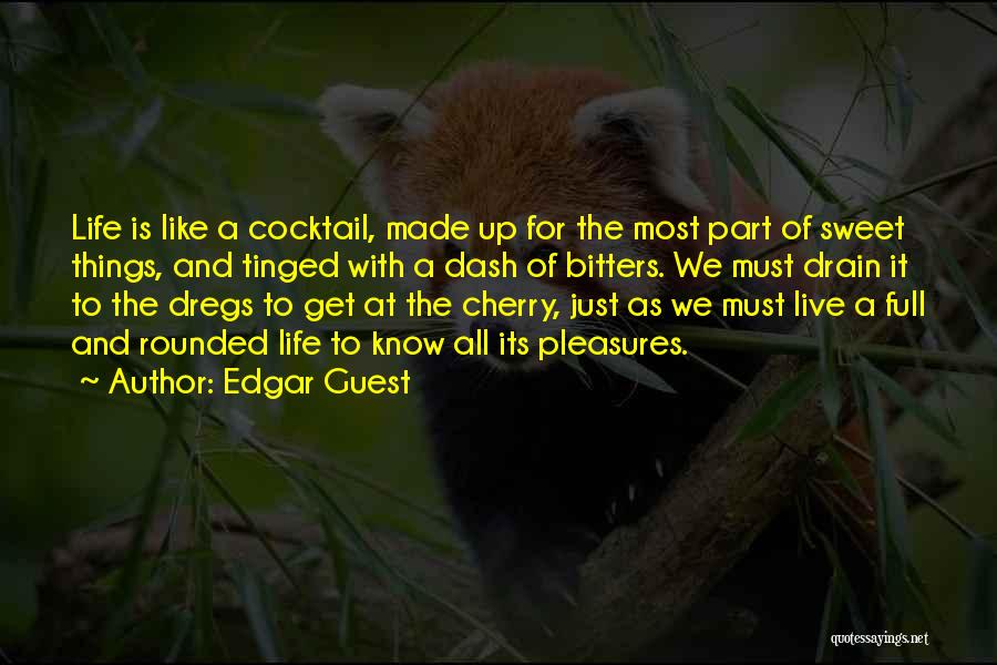 Just Live It Up Quotes By Edgar Guest