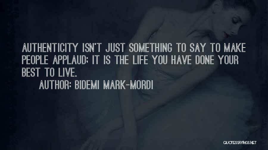 Just Live Your Life Quotes By Bidemi Mark-Mordi