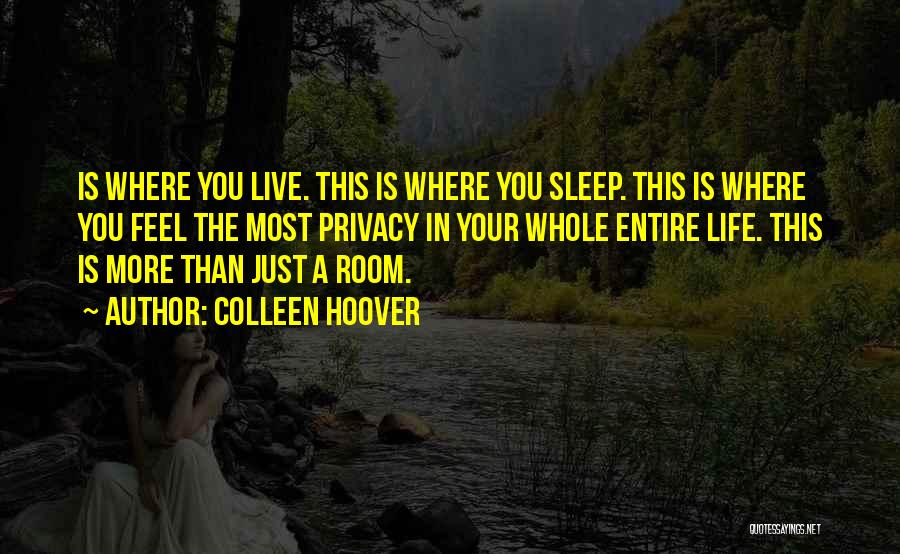 Just Live Your Life Quotes By Colleen Hoover