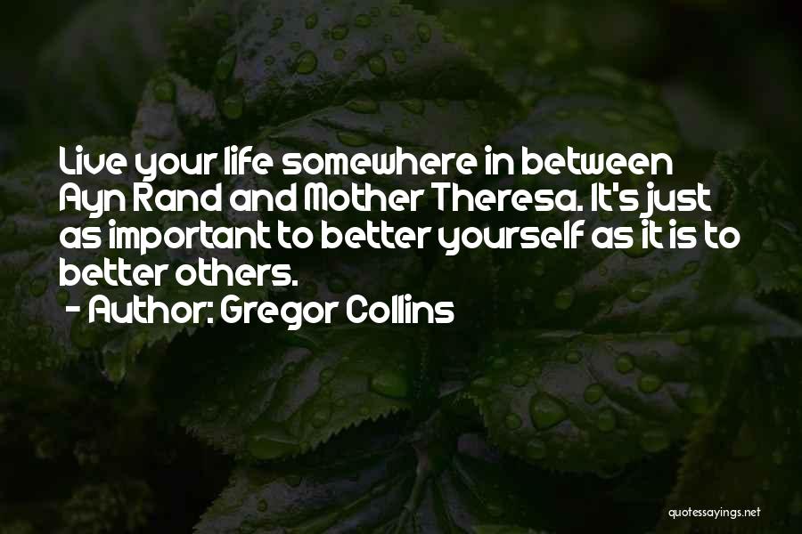 Just Live Your Life Quotes By Gregor Collins