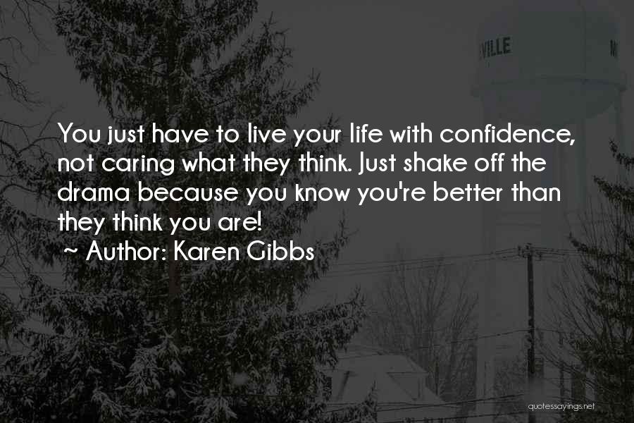 Just Live Your Life Quotes By Karen Gibbs