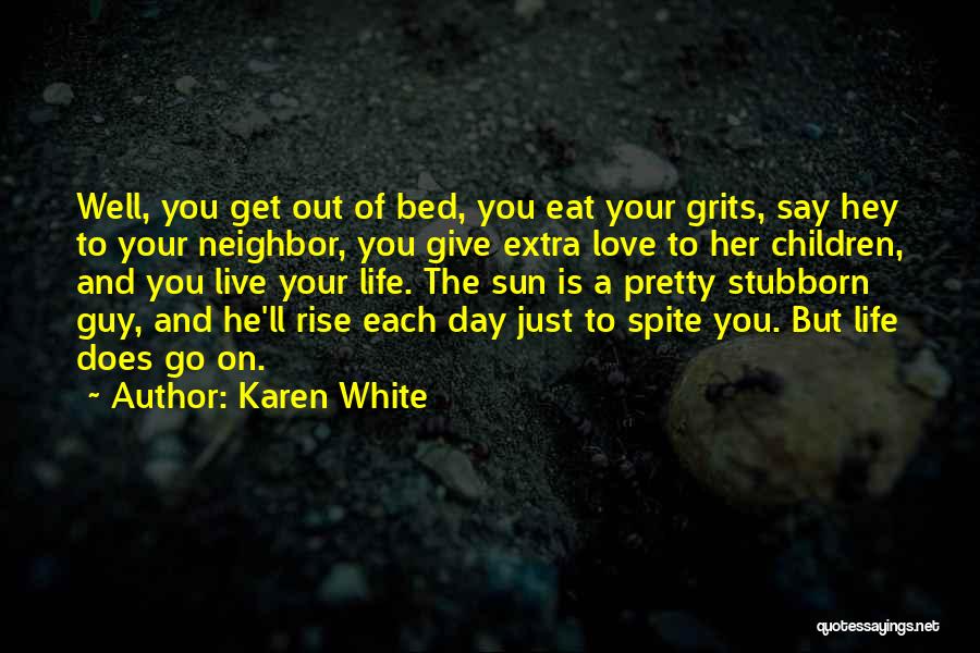 Just Live Your Life Quotes By Karen White