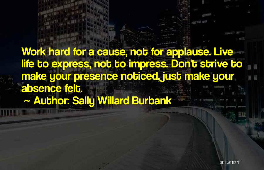 Just Live Your Life Quotes By Sally Willard Burbank